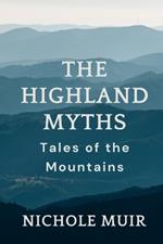 The Highland Myths: Tales of the Mountains