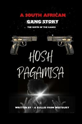 Hosh Pagamisa: A South African Gang Story - Kullid Child - cover