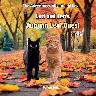 Luci and Leo's Autumn Leaf Quest: November Adventures - Renee Ortiz - cover