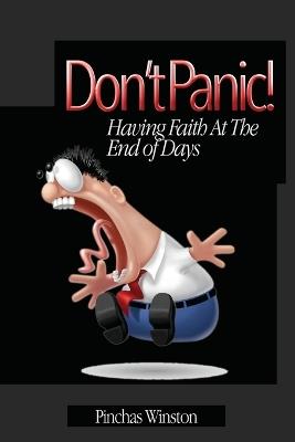 Don't Panic!: Having Faith At The End Of Days - Pinchas Winston - cover