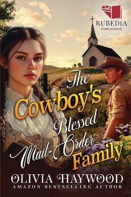 The Cowboy's Blessed Mail-Order Family: A Christian Historical Romance Book - Olivia Haywood - cover