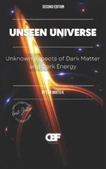 Unseen Universe: Unknown Aspects of Dark Matter and Dark Energy