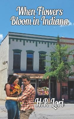 When Flowers Bloom in Indiana - H P Lori - cover