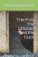 The Frog The Chicken and the Duck