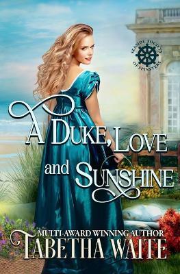 A Duke, Love & Sunshine - Tabetha Waite - cover