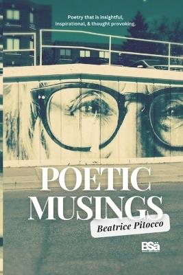 Poetic Musings: Poetry from the Heart - Beatrice Pitocco - cover