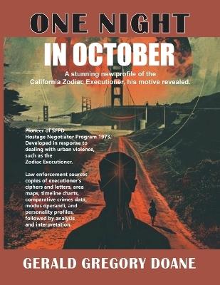 One Night in October: A stunning new profile of the California Zodiac Executioner, his motive revealed. - Gerald Gregory Doane - cover