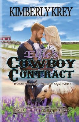 Ellie's Cowboy Contract: Witness Protection - Rancher Style: Feel-Good, Christian Cowboy Romance; Nash's Story - Kimberly Krey - cover