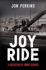 Joy Ride: A Collection of Short Stories