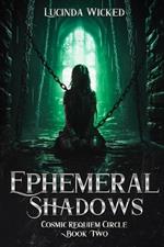 Ephemeral Shadows: Cosmic Requiem Circle - Book 2