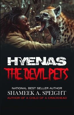 Hyenas: The Devil Pets - Shameek Speight - cover