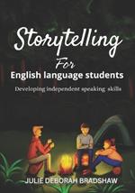 Storytelling for English language students: Developing independent speaking skills