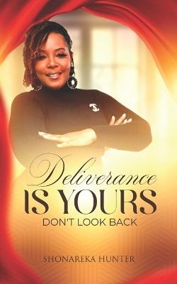 Deliverance Is Your: Don't Look Back - Shonareka Hunter - cover