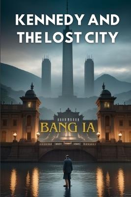 Kennedy and the Lost City - Bang Ia - cover