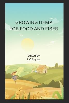 Growing Hemp for Food and Fiber - L C Rhyser - cover