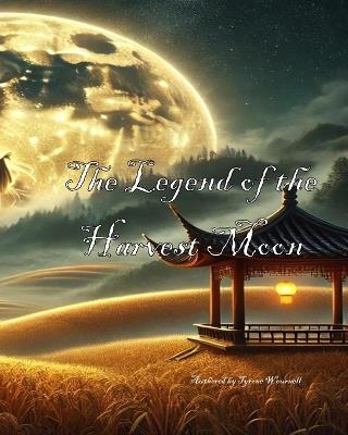 The Legend of the Harvest Moon - Tyrone Wournell - cover