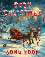 Cozy Christmas Song Book: 20 Popular Carols & Songs With Beautiful Color Pictures, Gift For Seniors, Dementia Patients & Care Home Residents