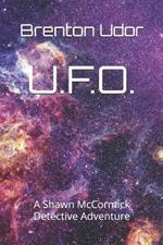 U.F.O.: A Shawn McCormick Detective Adventure