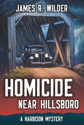 Homicide Near Hillsboro - James R Wilder - cover