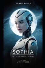 Sophia the Humanoid Robot: sci ficion