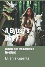 A Gypsy's Diary: Tamara and the Basilisk's Woodland