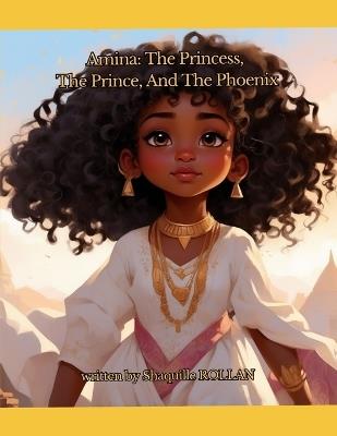 African stories Amina: The Princess, The Prince, The Phoenix - Shaquille Jean Marc Rollan - cover