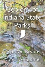 Geology of Indiana State Parks: An interpretive guide to the geological side of Indiana state parks and nature preserves