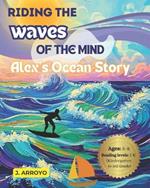 Riding the Waves of the Mind: Alex's Ocean Story