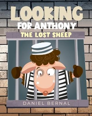 Looking for Anthony: The Lost Sheep - Daniel Bernal - cover