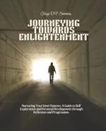 Journeying Towards Enlightenment: Nurturing Your Inner Essence. A Guide to Self-Exploration and Personal Development through Reflection and Progression.