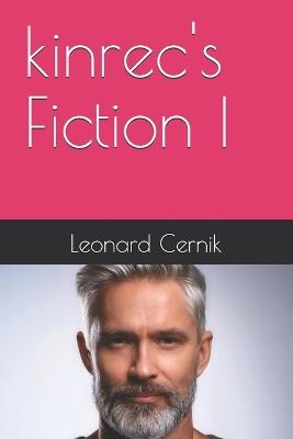 kinrec's Fiction I - Leonard Cernik - cover