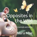 Opposites in the Wild: Finding opposites in animals and nature