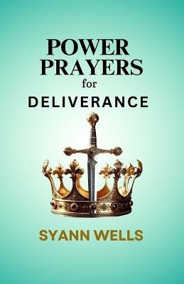 Power Prayers for: Deliverance - Syann Wells - cover