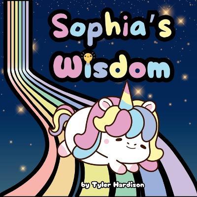 Sophia's Wisdom: Rhyming Children's Picture Book that Teaches the Importance of Learning New Things! - Tyler Hardison - cover