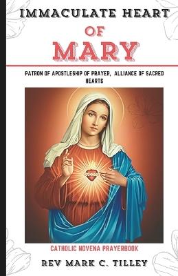 Novena to the Immaculate Heart of Mary: Discover the Transformative Power of the Immaculate Heart of Mary: A 9-Day Novena for Divine Guidance and Renewal - Mark C Tilley - cover