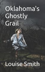 Oklahoma's Ghostly Grail