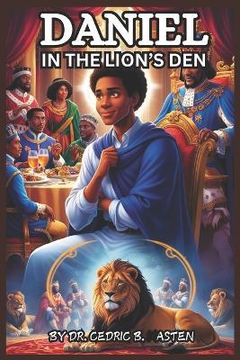 Daniel in the Lion's Den (the Book of Daniel) - Cedric B Masten - cover