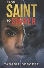 From Saint to Sinner: For the wages of sin is death; (Romans 6:23)