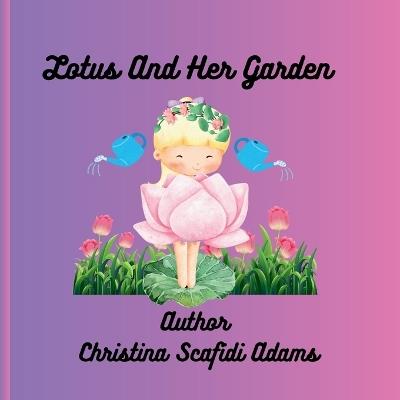 Lotus And Her Flower's: A Children's Story book - Christina Lee Scafidi'adams - cover