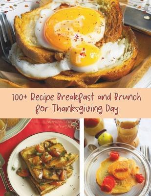 100+ Recipe Breakfast and Brunch for Thanksgiving Day - Ken Turner - cover