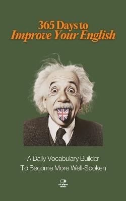 365 Days to Improve Your English: A Daily Vocabulary Builder to Become More Well-Spoken - Unlock 1,000+ Words to Boost Your Vocabulary and Communication - Airplane Mode,Dae Lee - cover