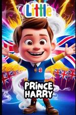 Little Prince Harry: A Story for Kids About Dreams, Courage, and Adventure