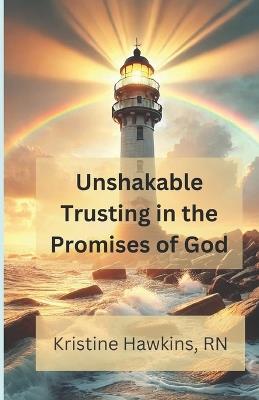 Unshakable: Trusting in the Promises of God - Kristine Hawkins - cover