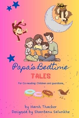 Papa's Bedtime Tales: For Co-Reading - Kids and Guardians - Harsh Thacker - cover