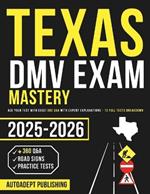 Texas DMV Exam Mastery: Ace Your Test with Ease! 360 Q&A with Expert Explanations 12 Full Tests Breakdown