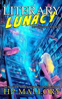 Literary Lunacy: A Paranormal Women's Fiction Novel - H P Mallory - cover