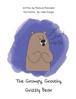 The Grumpy, Grouchy, Grizzly Bear