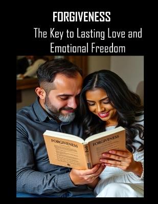 Forgiveness: The Key to Lasting Love and Emotional Freedom - Abdullahi Abdulraheem - cover