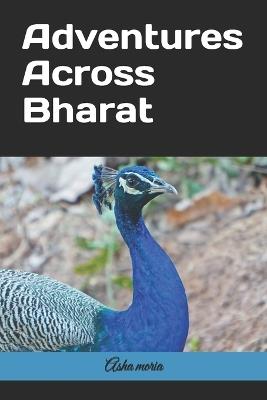 Adventures Across Bharat - Asha Moria - cover