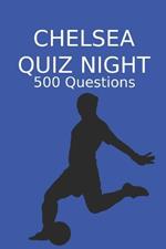 Chelsea Quiz Night: 500 Questions And Answers, Chelsea FC